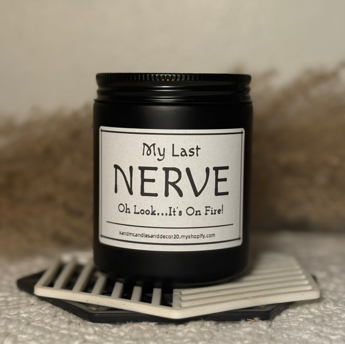 My Last Nerve Candle
