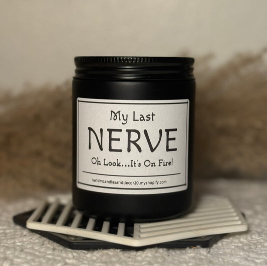 My Last Nerve Candle